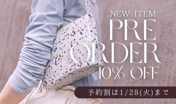 PRE ORDER 10%OFF【 〜1/28(火)まで 】